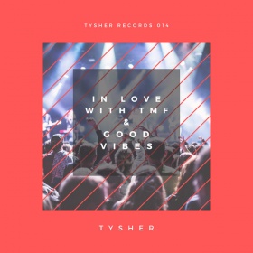 TYSHER - IN LOVE WITH TMF